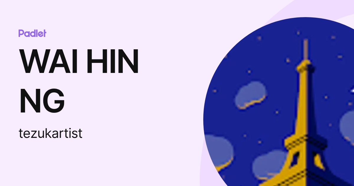 WAI HIN NG (tezukartist) profile | Padlet
