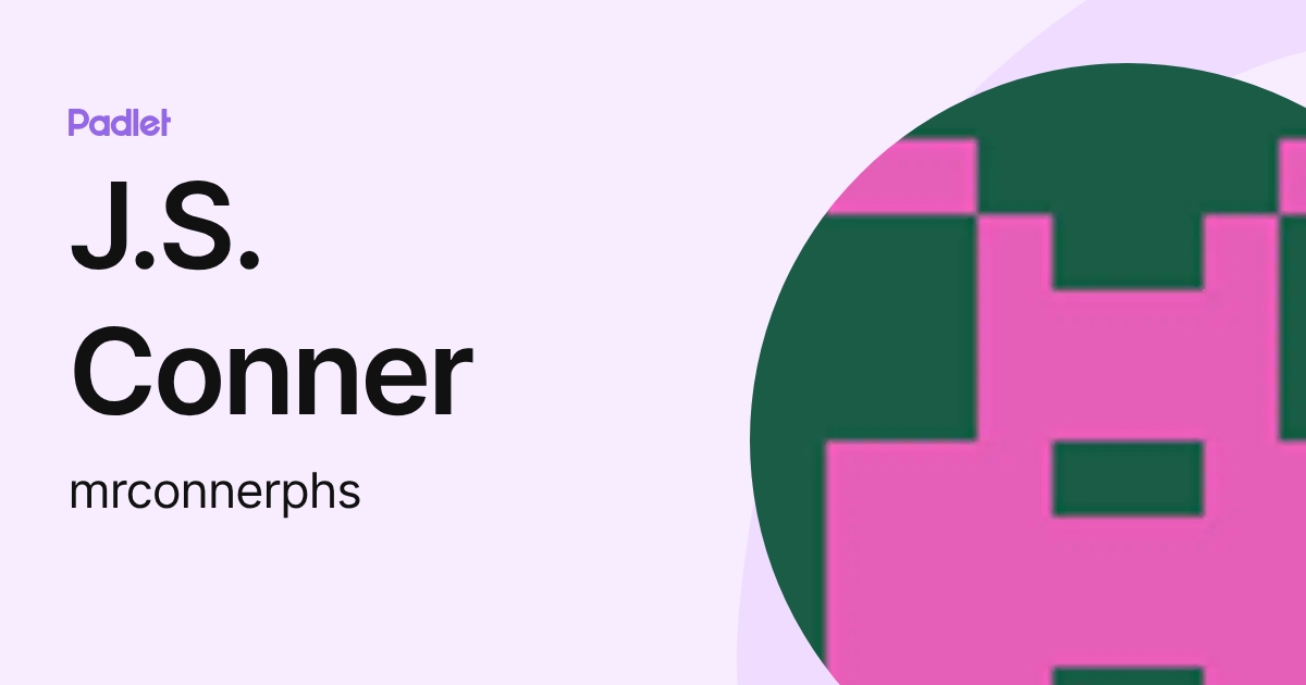 J.S. Conner (mrconnerphs) profile | Padlet
