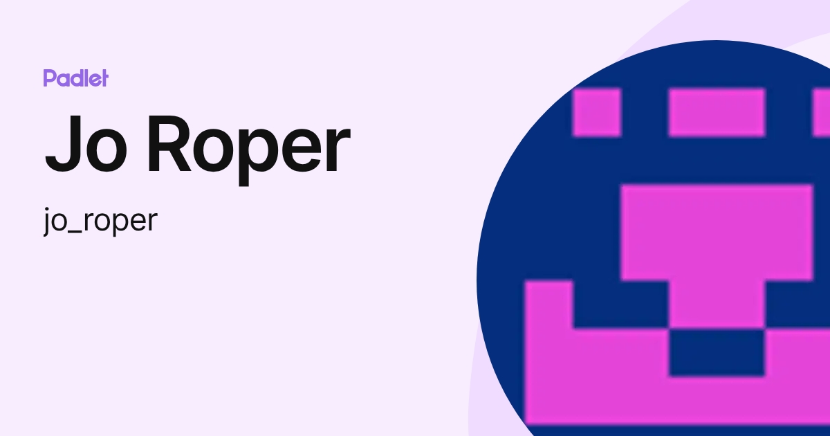 Jo Roper (jo_roper) profile | Padlet