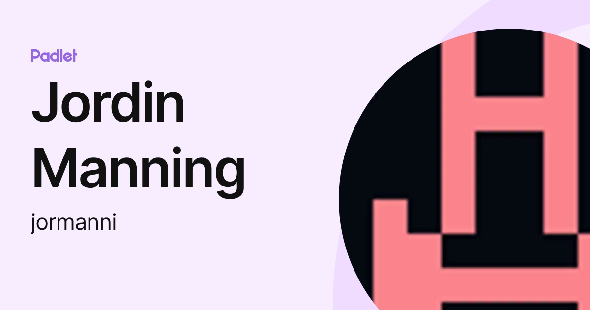 Jordin Manning (jormanni) profile | Padlet