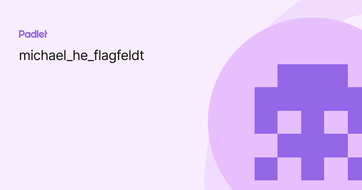michael_he_flagfeldt profile | Padlet
