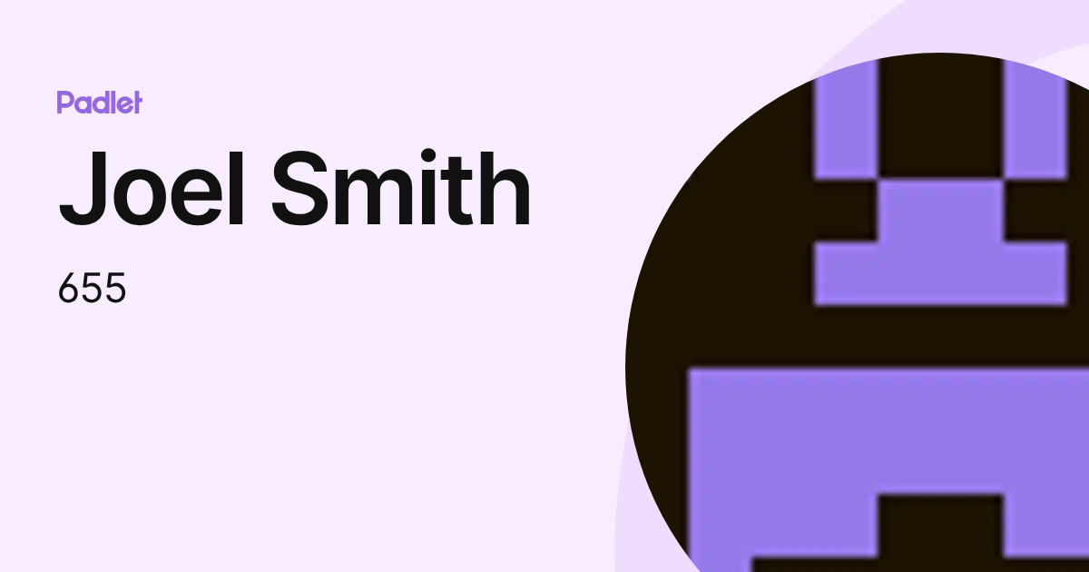 Joel Smith (655) profile | Padlet