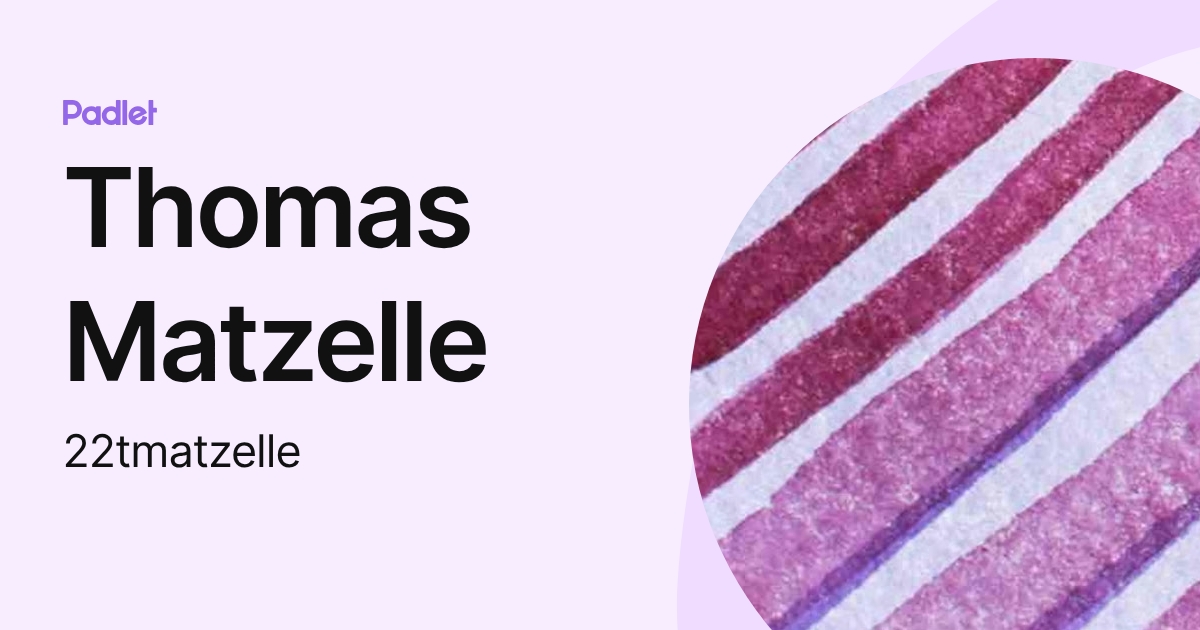 Thomas Matzelle (22tmatzelle) profile | Padlet