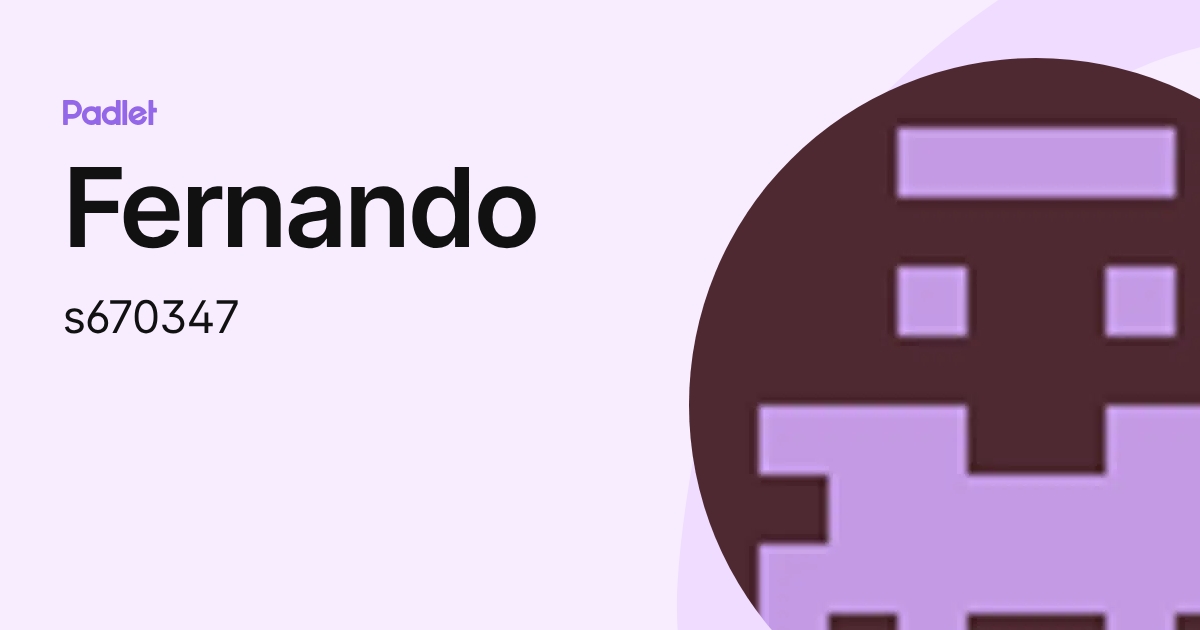 Fernando (s670347) profile | Padlet