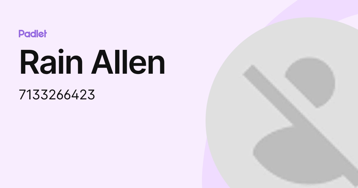 Rain Allen (7133266423) profile | Padlet