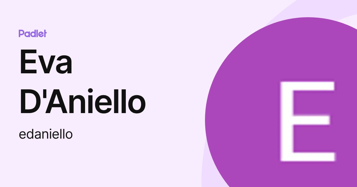 Eva D'Aniello (edaniello) profile | Padlet