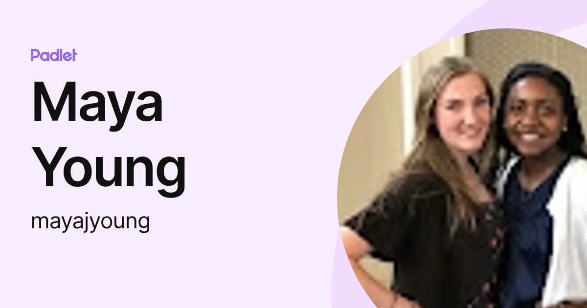 Maya Young (mayajyoung) profile | Padlet