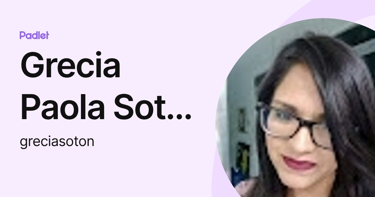 Grecia Paola Soto Navarro (greciasoton) profile | Padlet