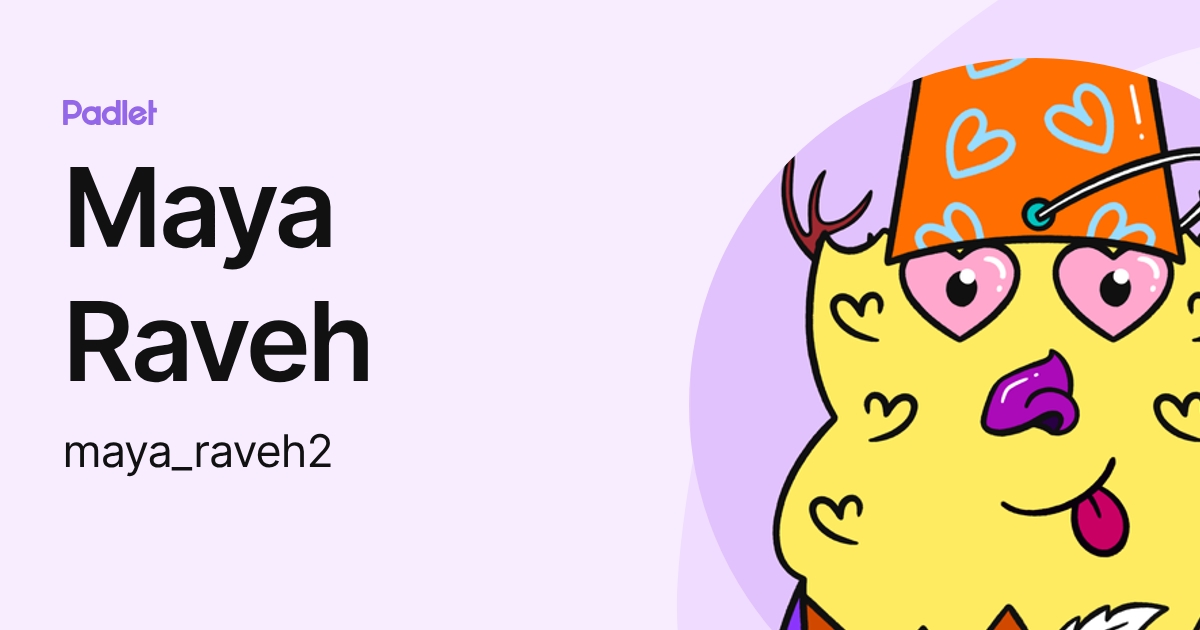 Maya Raveh (maya_raveh2) profile | Padlet