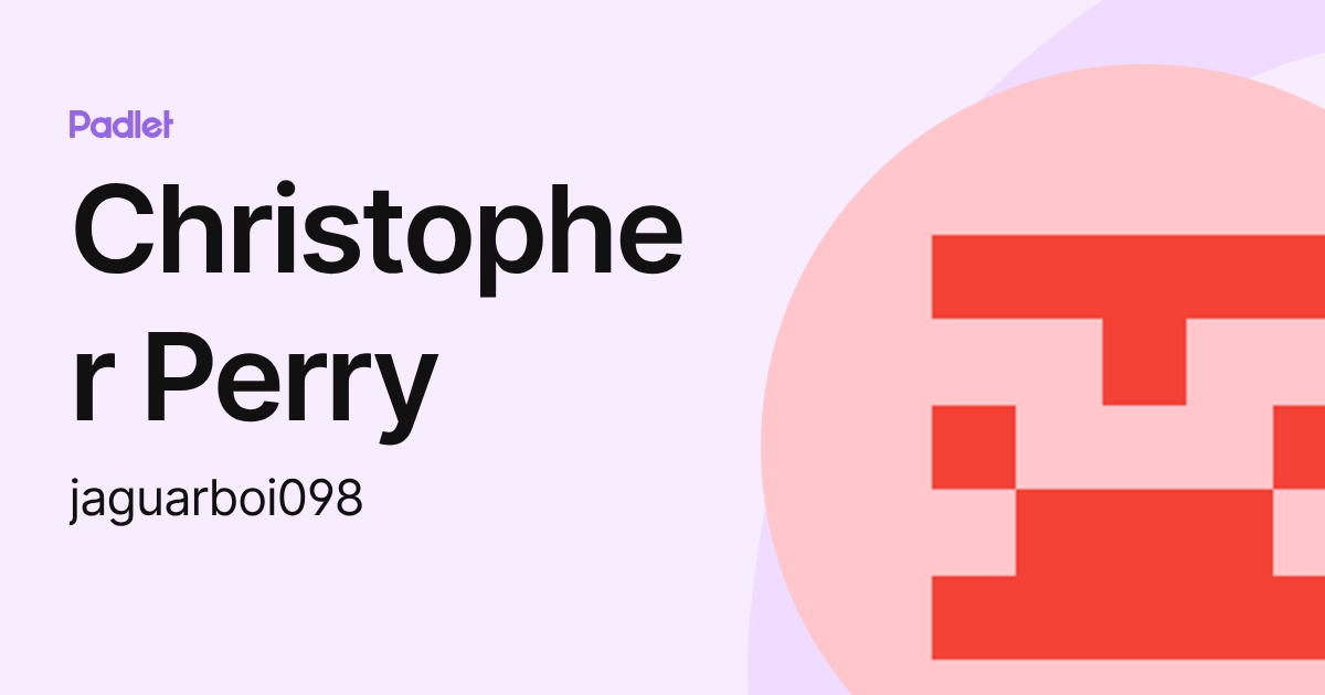 Christopher Perry (jaguarboi098) profile | Padlet