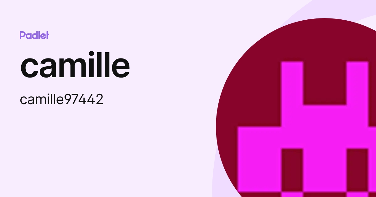 camille (camille97442) profile | Padlet