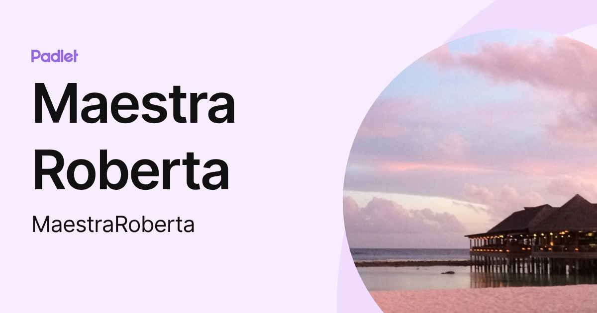 Maestra Roberta (MaestraRoberta) profile | Padlet