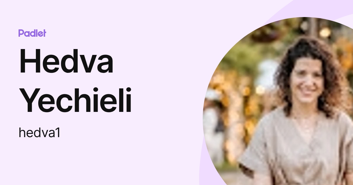 Hedva Yechieli (hedva1) profile | Padlet