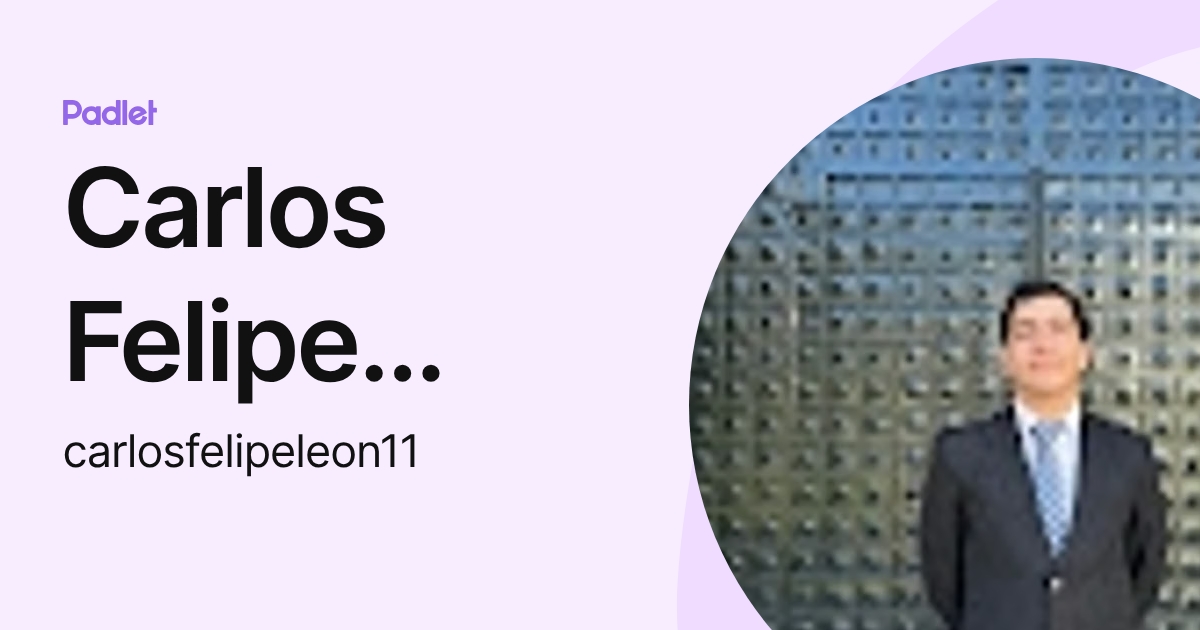 Carlos Felipe Leon (carlosfelipeleon11) profile | Padlet