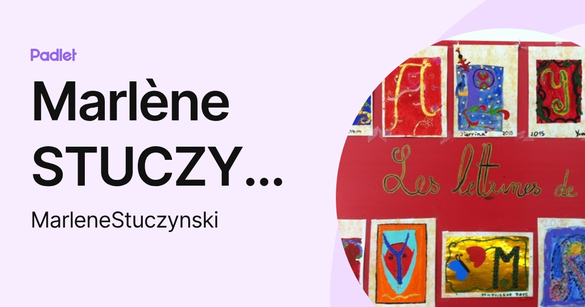Marlène STUCZYNSKI (MarleneStuczynski) profile | Padlet