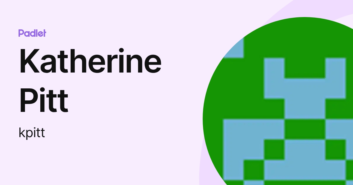 Katherine Pitt (kpitt) profile | Padlet