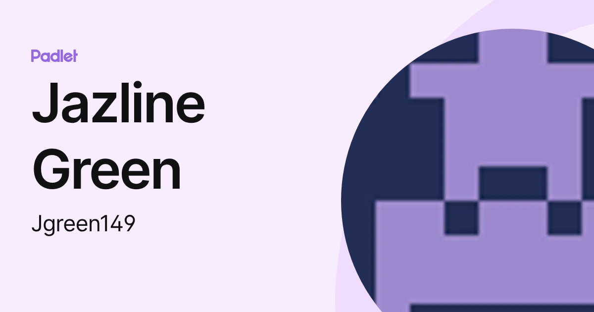 Jazline Green (Jgreen149) profile | Padlet