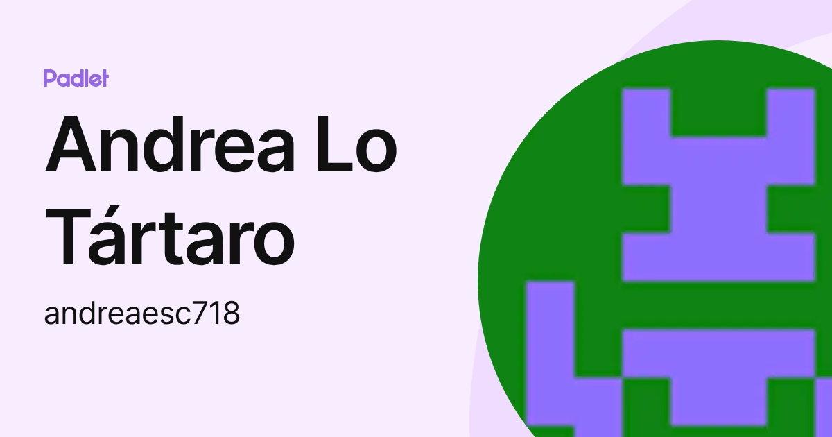 Andrea Lo Tártaro (andreaesc718) profile | Padlet