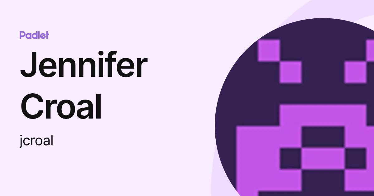 Jennifer Croal (jcroal) profile | Padlet