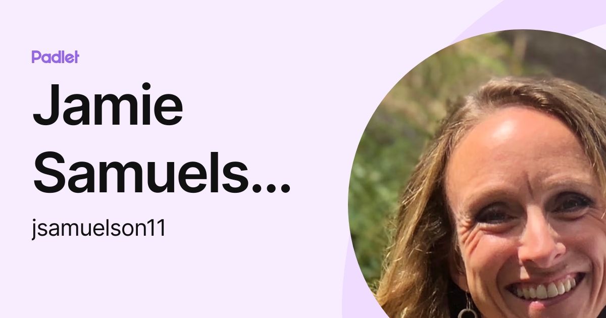 Jamie Samuelson (jsamuelson11) profile | Padlet