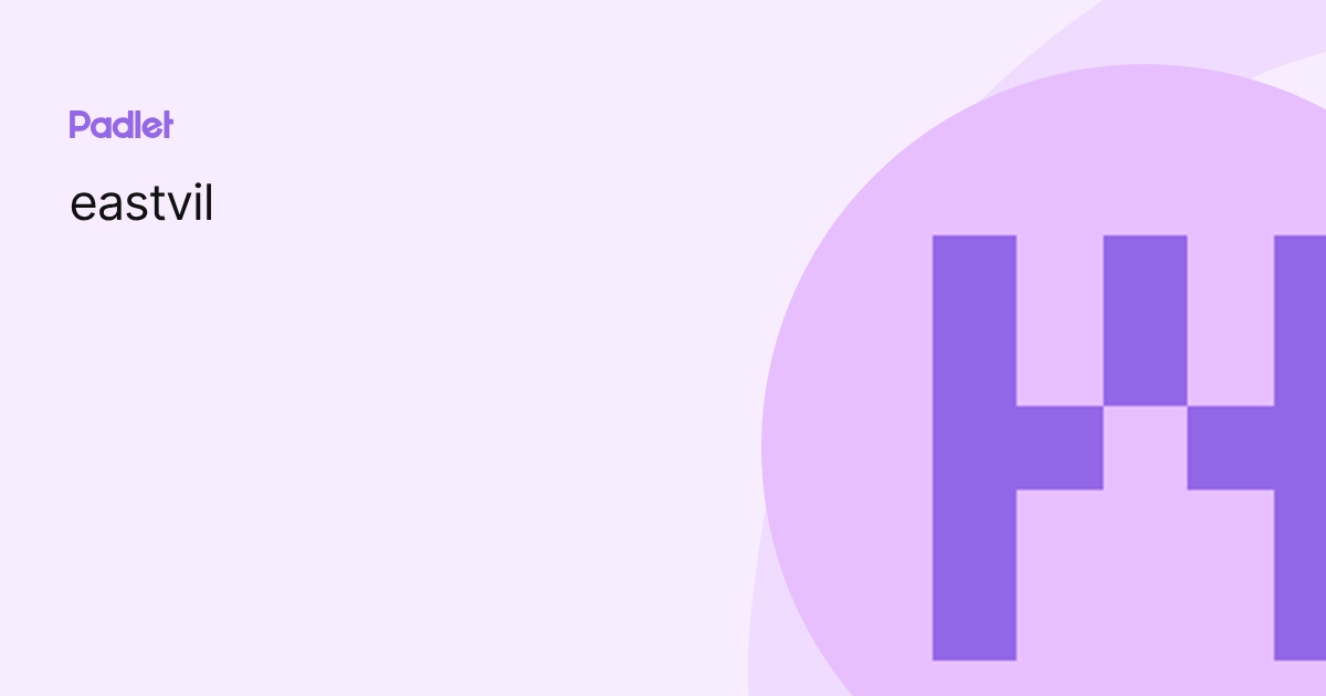 eastvil profile | Padlet