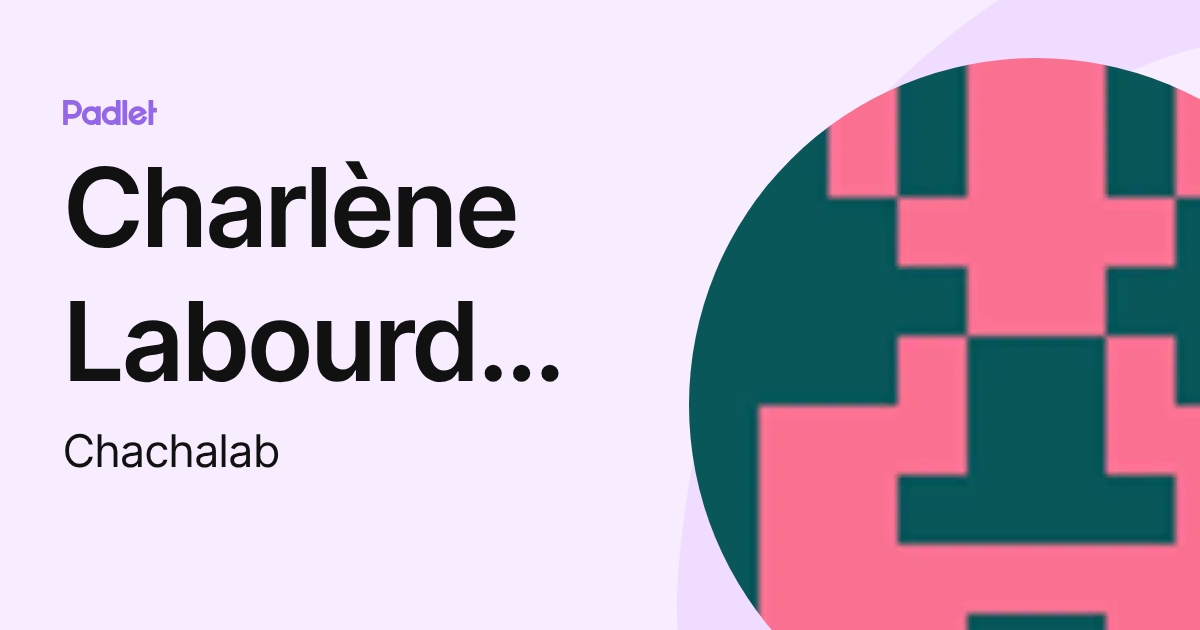 Charlène Labourdette (Chachalab) profile | Padlet