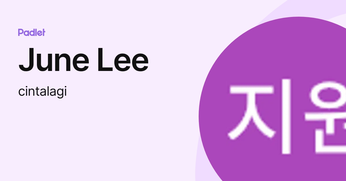 June Lee (cintalagi) profile | Padlet