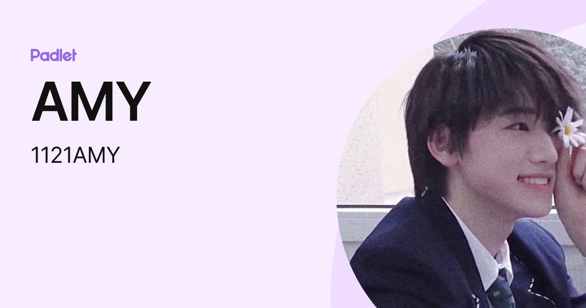 AMY (1121AMY) profile | Padlet