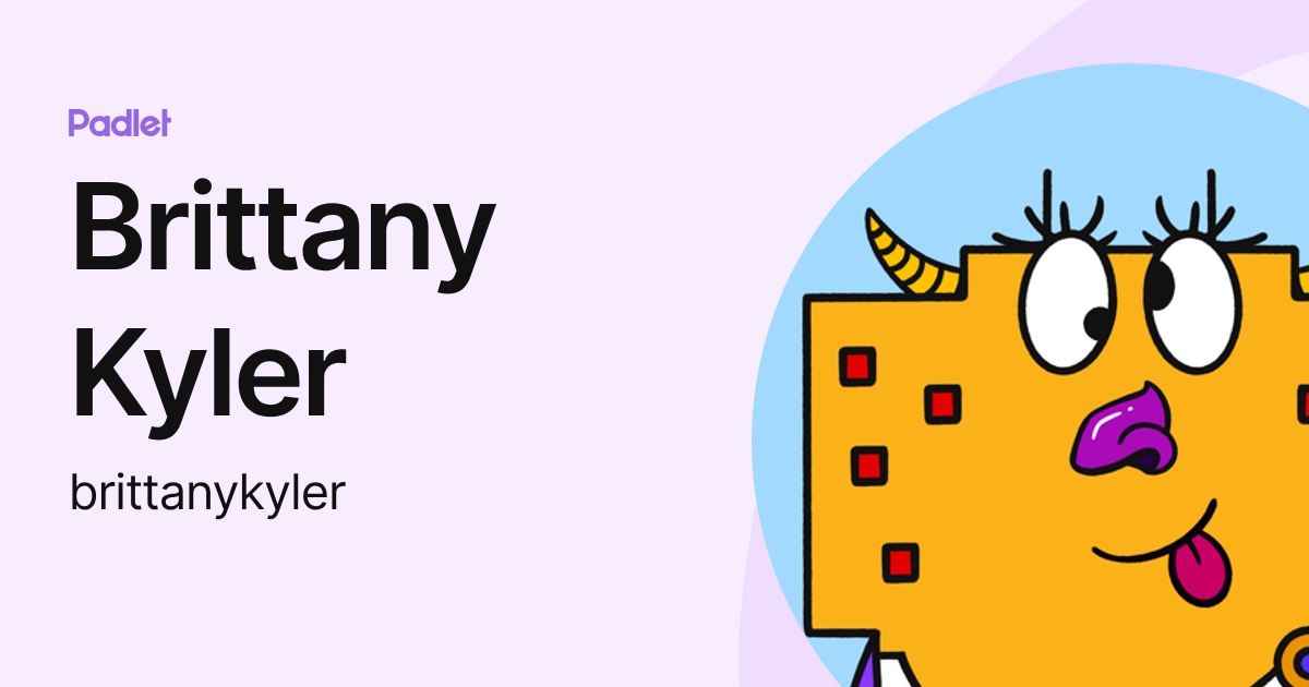 Brittany Kyler (brittanykyler) profile | Padlet