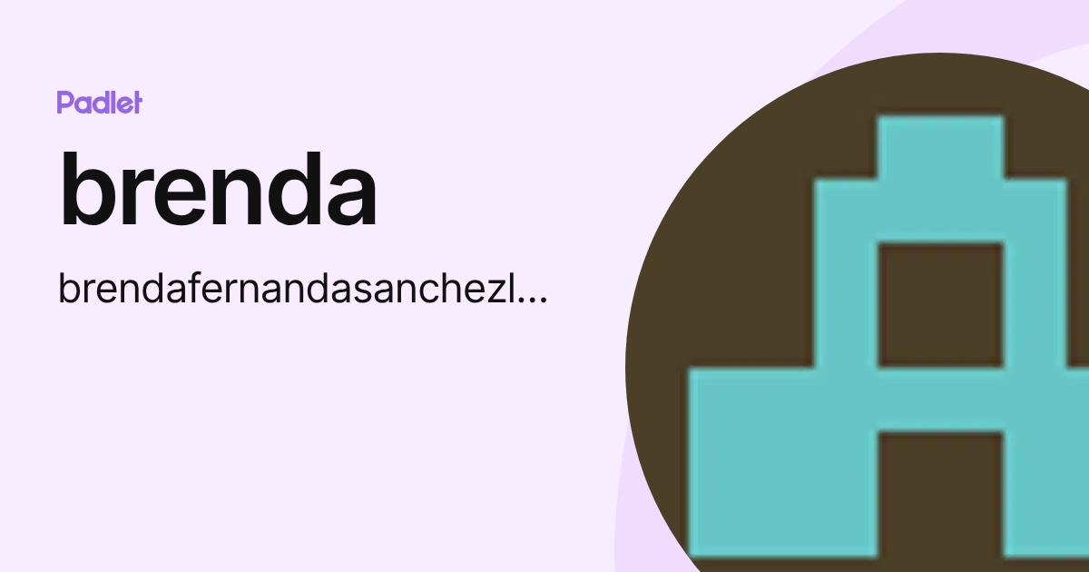 brenda (brendafernandasanchezlopez) profile | Padlet