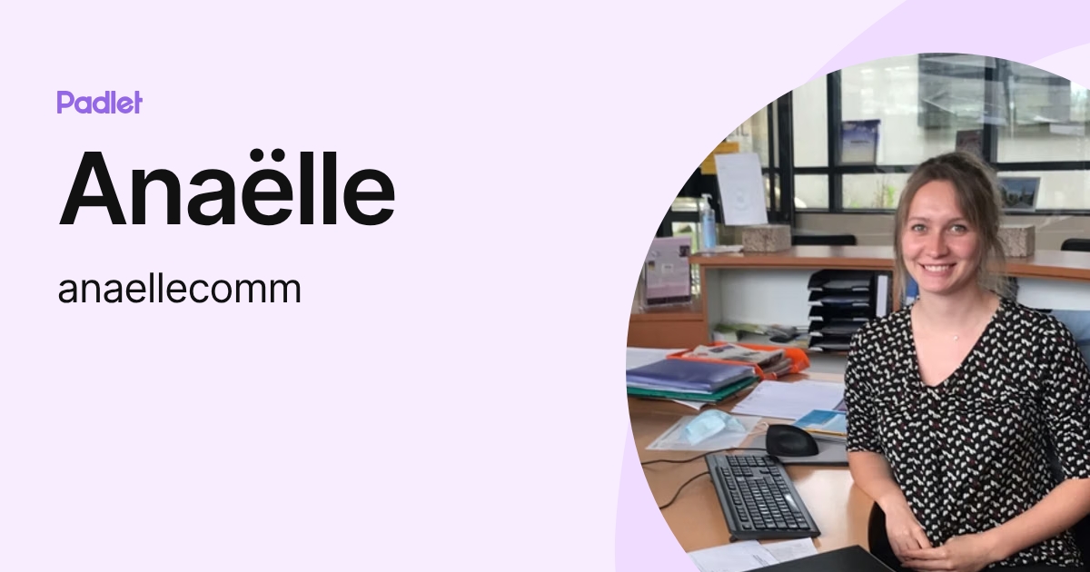Anaëlle (anaellecomm) profile | Padlet