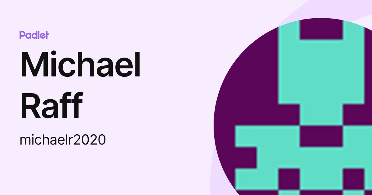 Michael Raff (michaelr2020) profile | Padlet