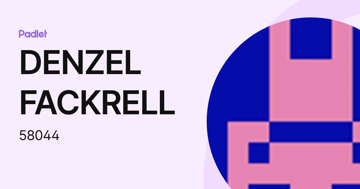 DENZEL FACKRELL (58044) profile | Padlet