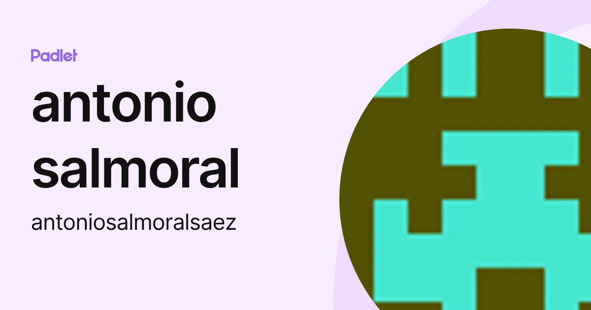 antonio salmoral (antoniosalmoralsaez) profile | Padlet