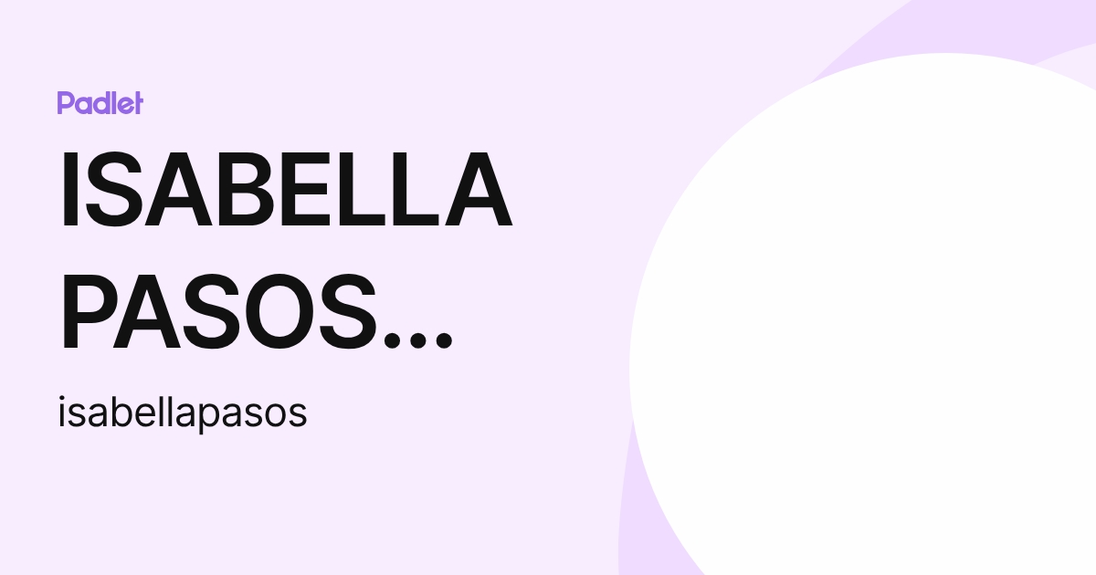 ISABELLA PASOS MADRIGAL (isabellapasos) profile | Padlet