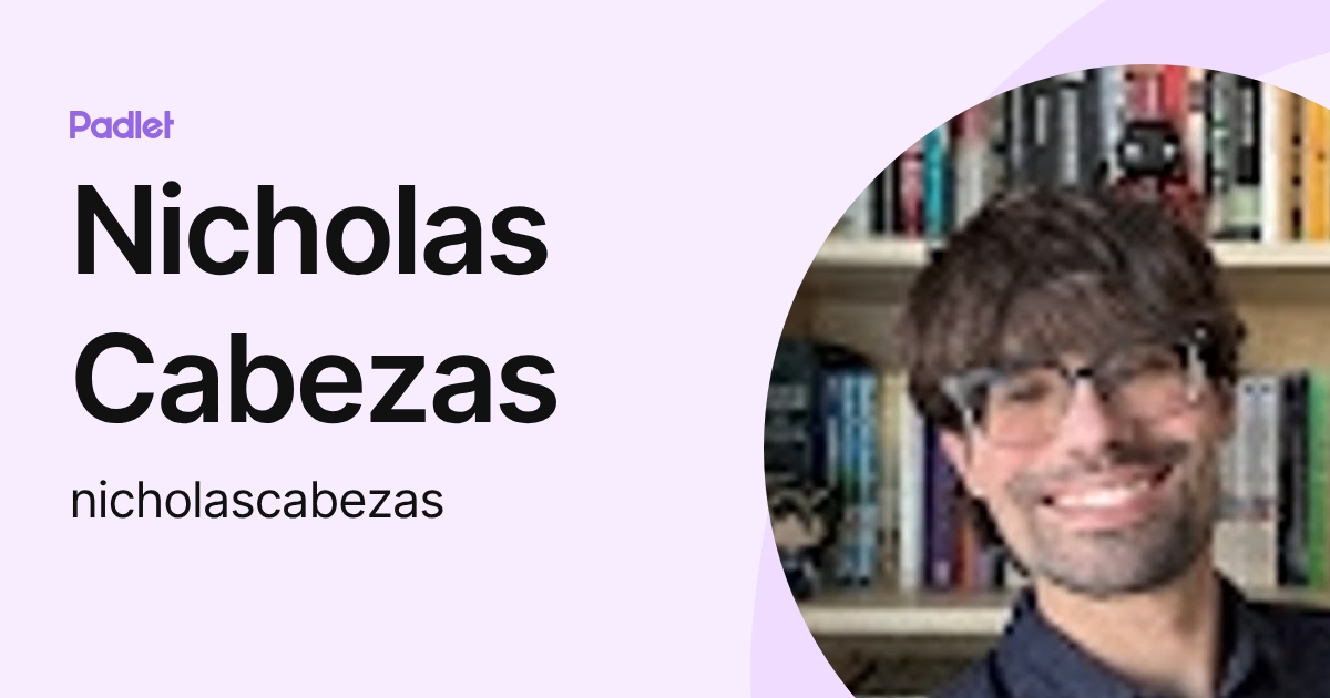 Nicholas Cabezas (nicholascabezas) profile | Padlet