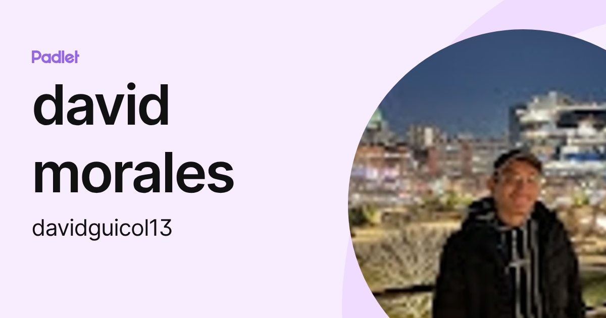 david morales (davidguicol13) profile | Padlet