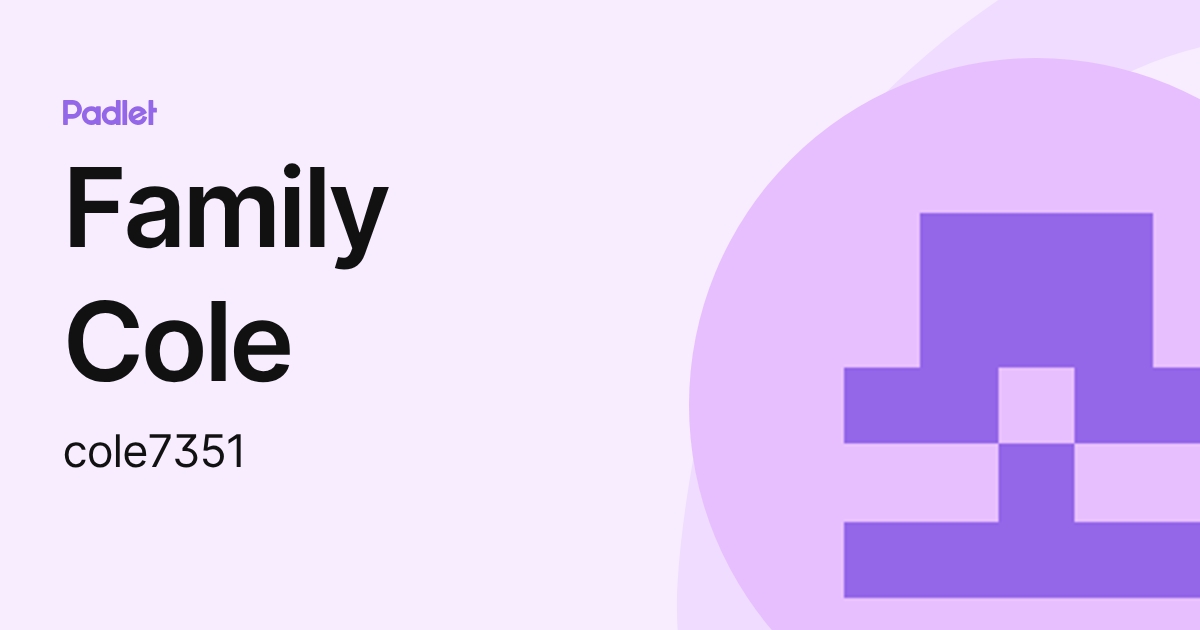 Family Cole (cole7351) profile | Padlet