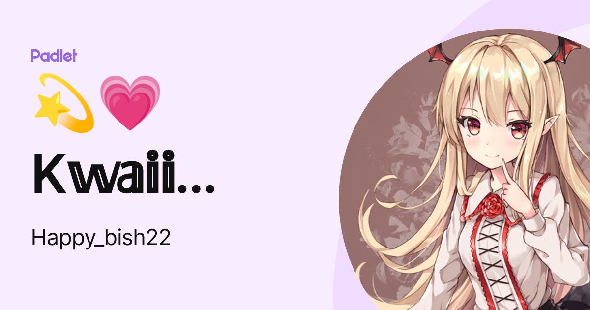 💫💗 K𝕨𝕒𝕚𝕚 D𝕖𝕧𝕚𝕝 C𝕙𝕒n💗💫 (Happy_bish22) profile | Padlet