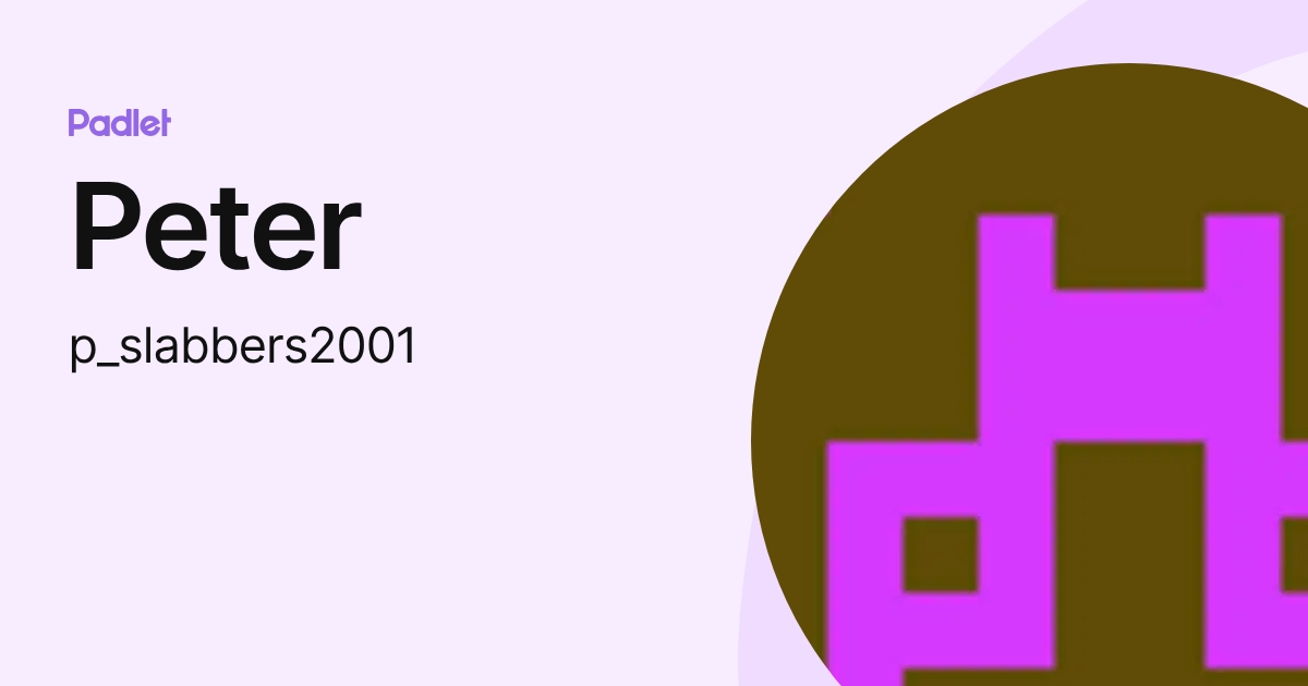 Peter (p_slabbers2001) profile | Padlet