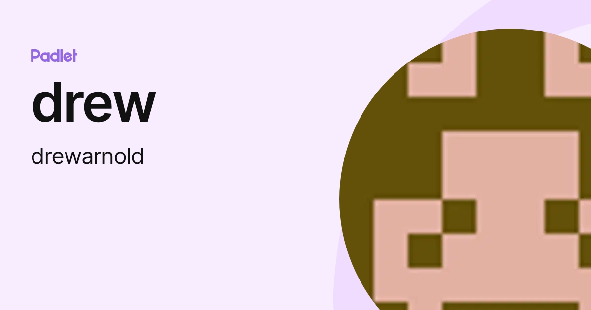drew (drewarnold) profile | Padlet