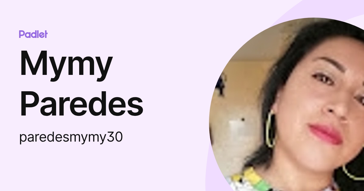 Mymy Paredes (paredesmymy30) profile | Padlet