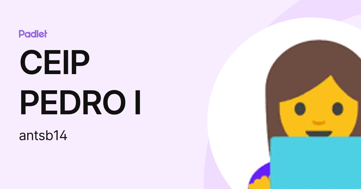 CEIP PEDRO I (antsb14) profile | Padlet