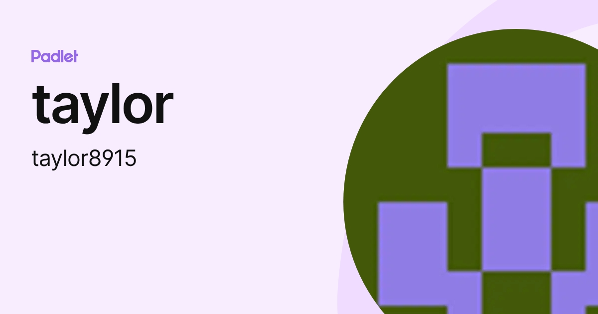 taylor (taylor8915) profile | Padlet