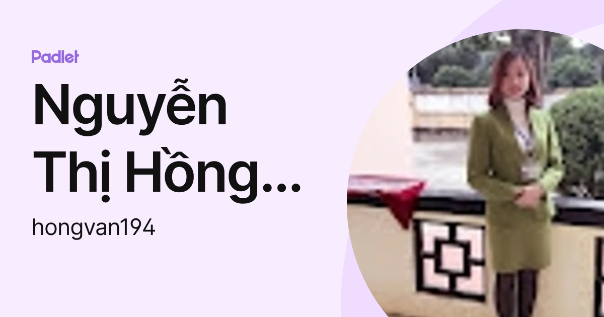 Nguyễn Thị Hồng Vân (hongvan194) profile | Padlet