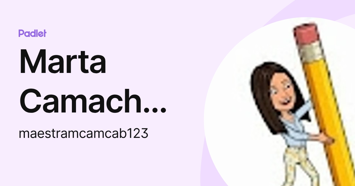 Marta Camacho Cabrera (maestramcamcab123) profile | Padlet