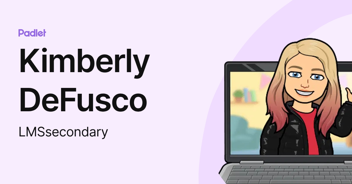Kimberly DeFusco (LMSsecondary) profile | Padlet