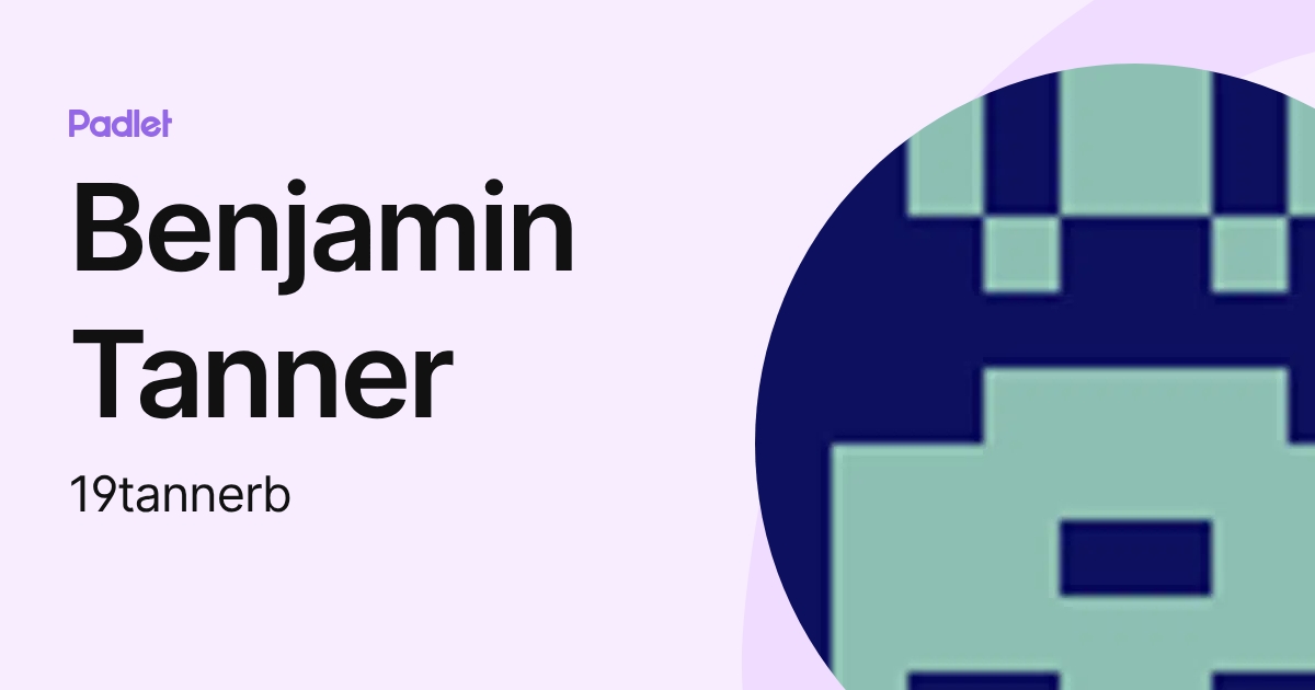 Tanner Benjamin Riggin Benjamin Tanner (19tannerb) profile | Padlet