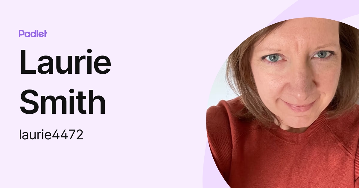 Laurie Smith (laurie4472) profile | Padlet