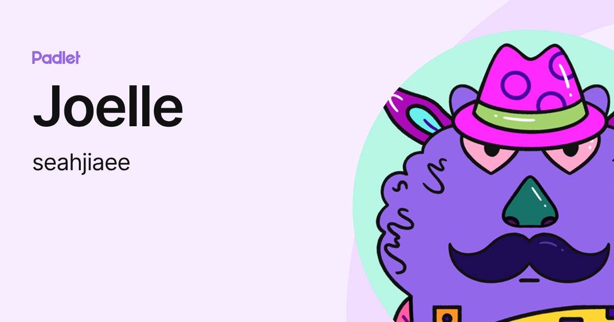 Joelle (seahjiaee) profile | Padlet